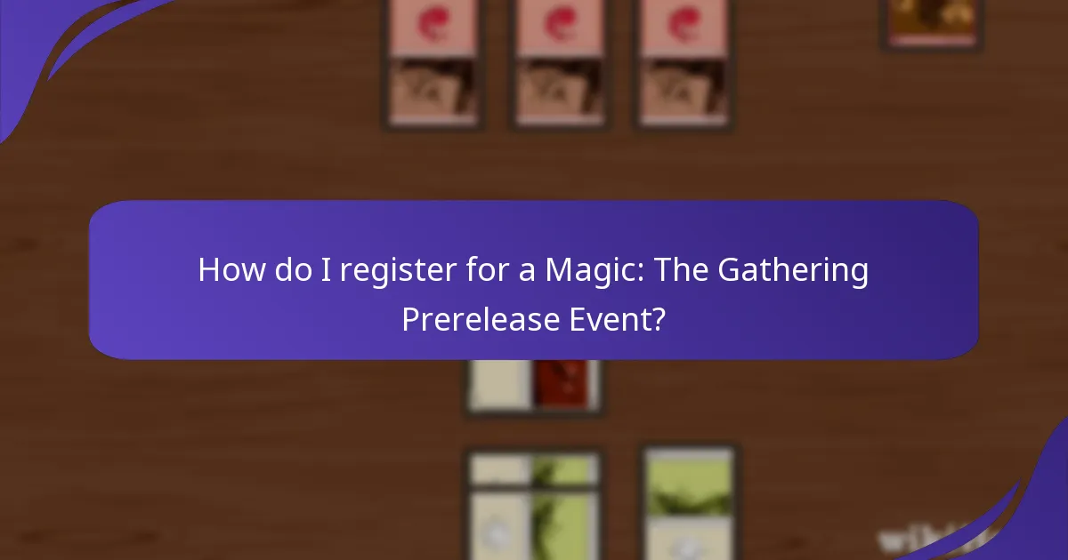How do I register for a Magic: The Gathering Prerelease Event?