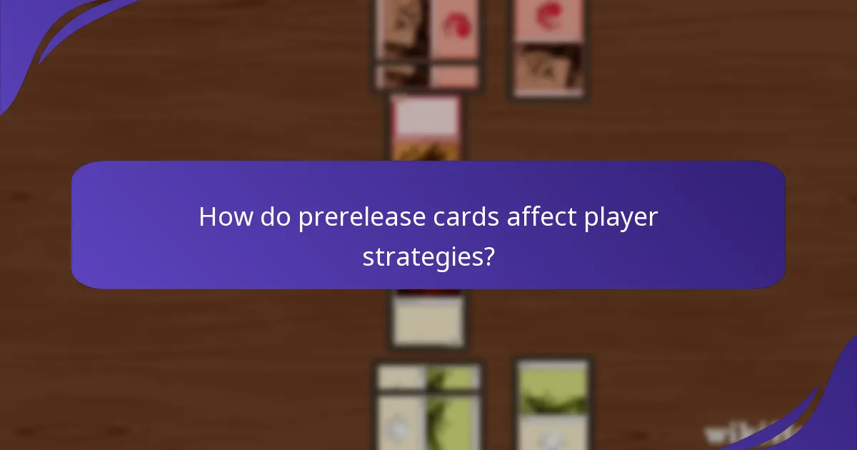 How do prerelease cards affect player strategies?