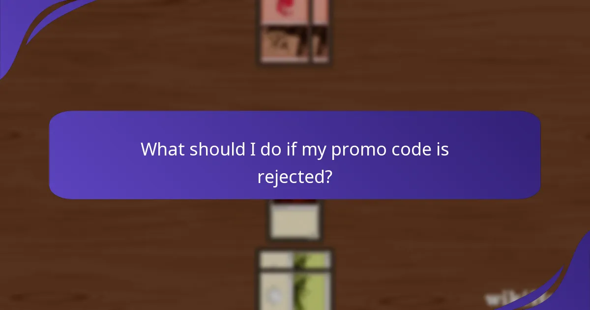 What should I do if my promo code is rejected?